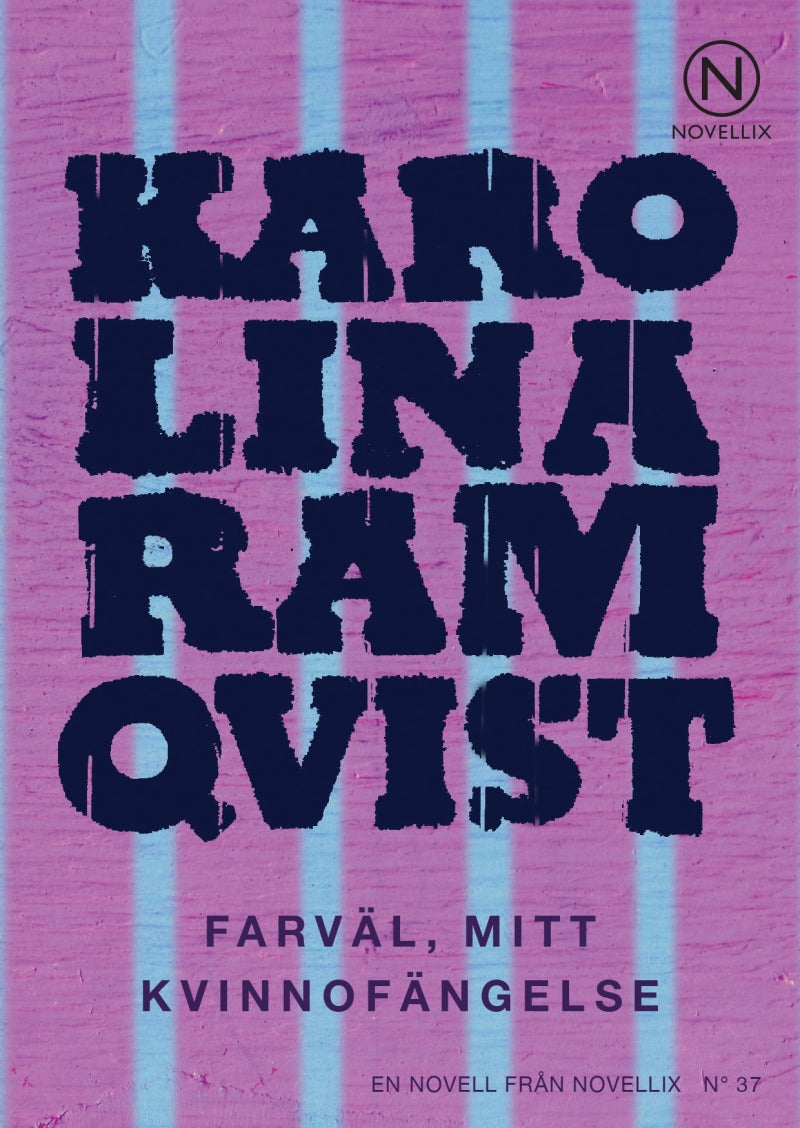Farväl mitt kvinnofängelse - Ramqvist, Karolina