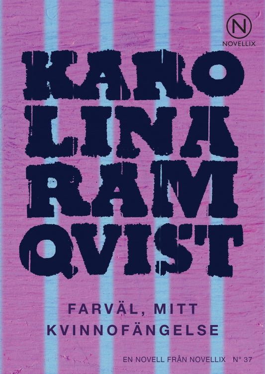Farväl mitt kvinnofängelse - Ramqvist, Karolina