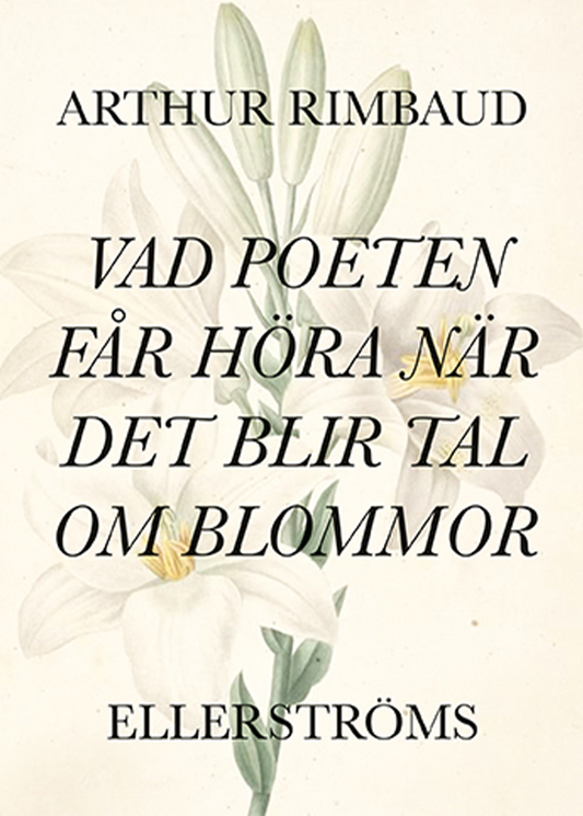 Vad poeten får höra när det blir tal om blommor - Rimbaud, Arthur