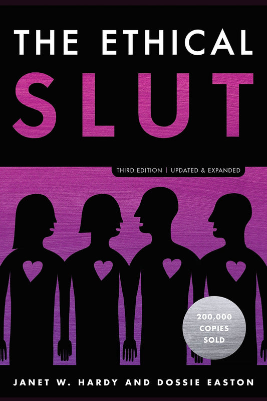The Ethical Slut: A practical guide to polyamory, open relationships, and other freedoms in sex and love - Hardy, Janet W.; Easton, Dossie