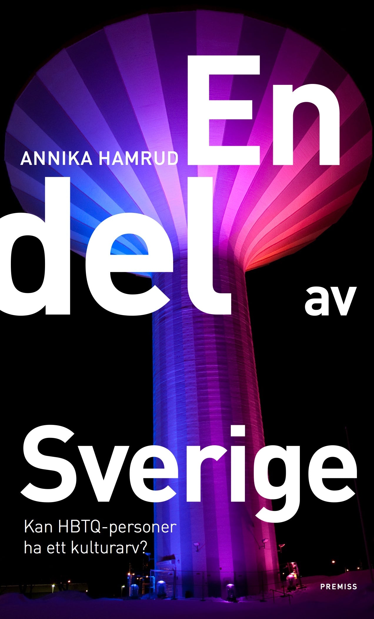 En del av Sverige; kan HBTQ-personer ha ett kulturarv? - Hamrud, Annika