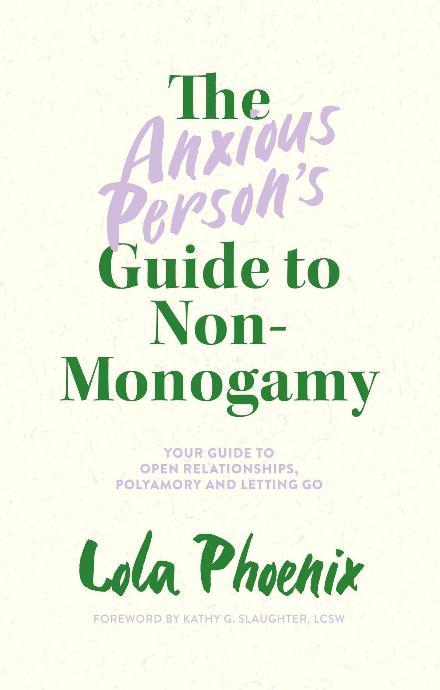 The Anxious Persons Guide to Non-Monogamy - Phoenix, Lola