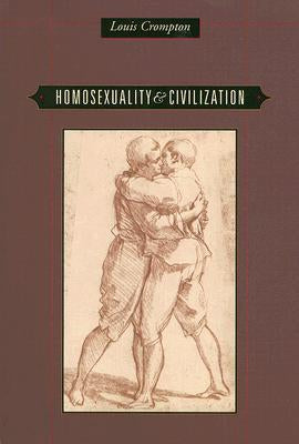 Homosexuality and Civilization - Crompton, Louis