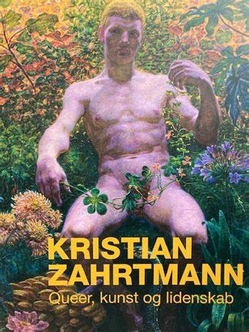 Kristian Zahrtmann: Queer, kunst og lidenskab - Kjærboe, Rasmus