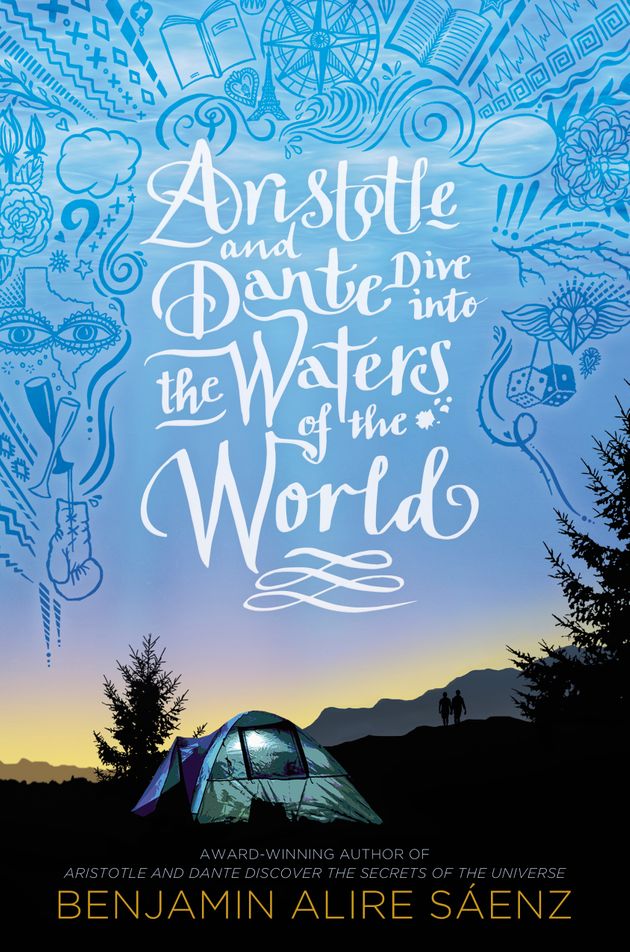Aristotle and Dante Dive Into the Waters of the World - Benjamin Alire Saenz
