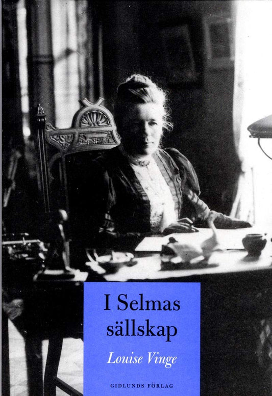 I Selmas sällskap - Vinge, Louise