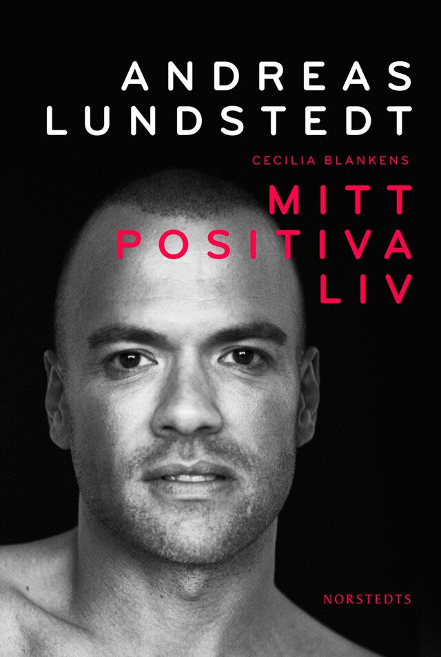 Mitt positiva liv - Lundstedt, Andreas
