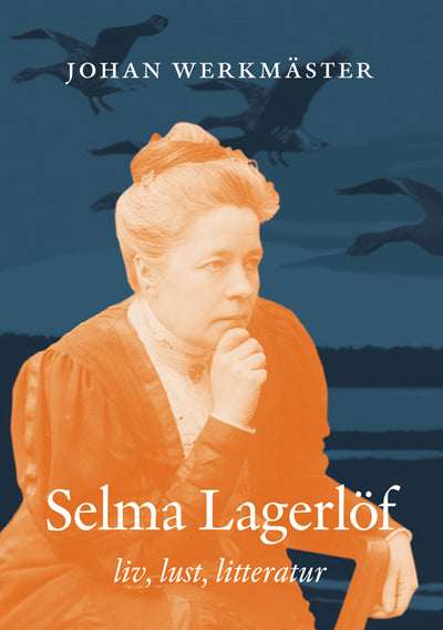 Selma Lagerlöf: liv, lust, literatur - Werkmäster, Johan