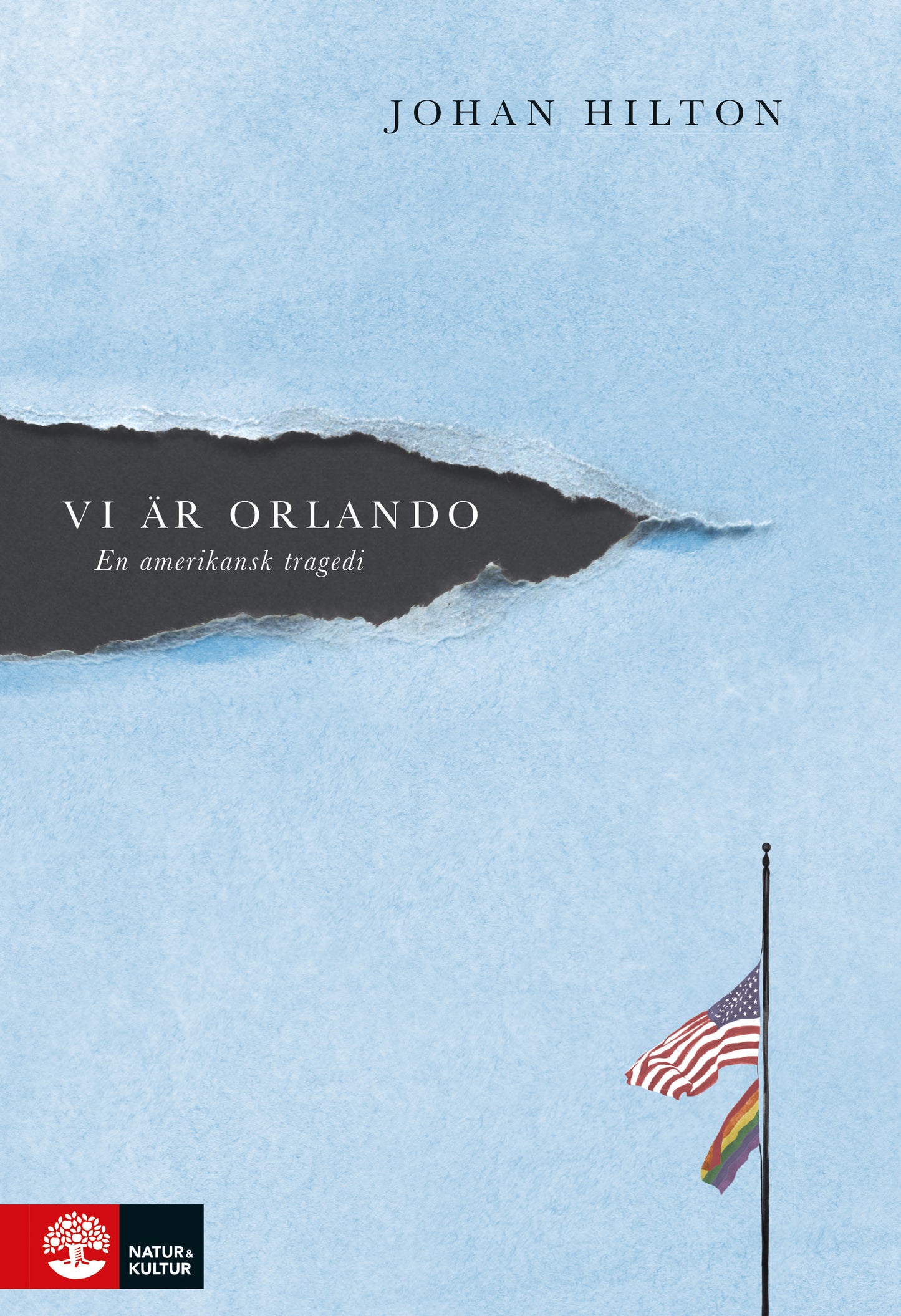 Vi är Orlando: En amerikansk tragedi - Johan Hilton