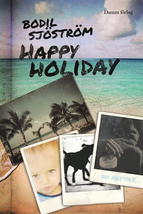 Happy holiday - Sjöström, Bodil