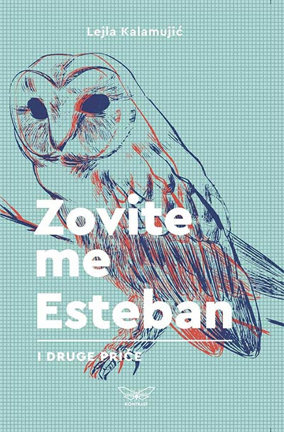 Zovite me Esteban i druge priče - Lejla Kalamujic