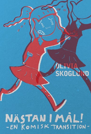Nästan i mål! : en komisk transition - Skoglund, Olivia