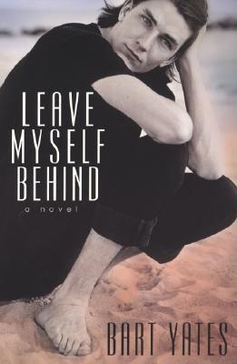 Leave Myself Behind - Yates, Bart