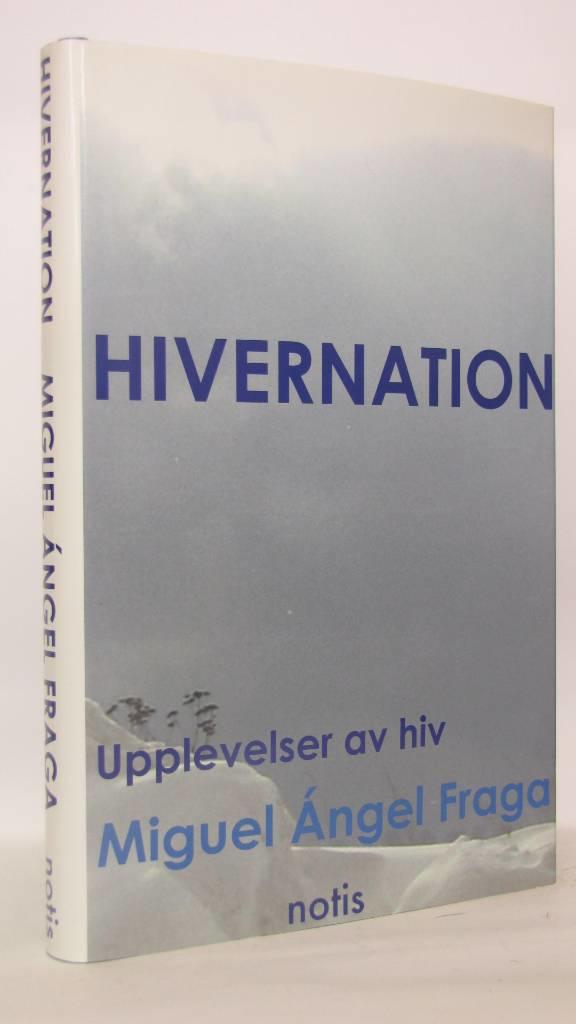Hivernation: upplevelser av hiv - Angel Fraga, Miguel