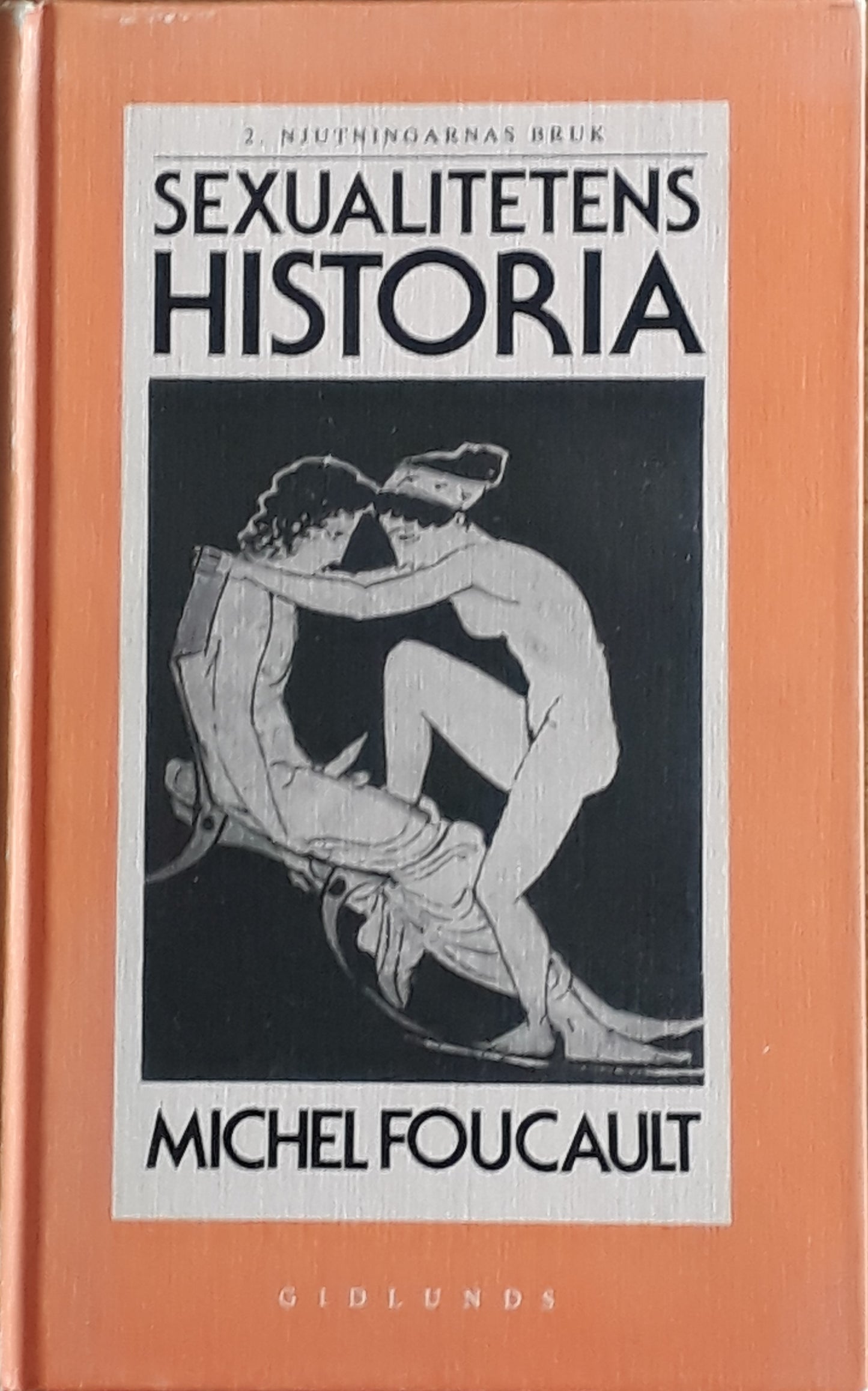 Sexualitetens historia. 2. Njutningarnas bruk - Foucault, Michel