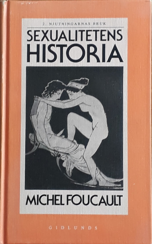 Sexualite has history.  2.  The use of pleasures - Foucault, Michel