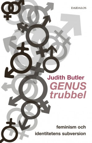 Genustrubbel: feminism och identitetens subversion av Judith Butler