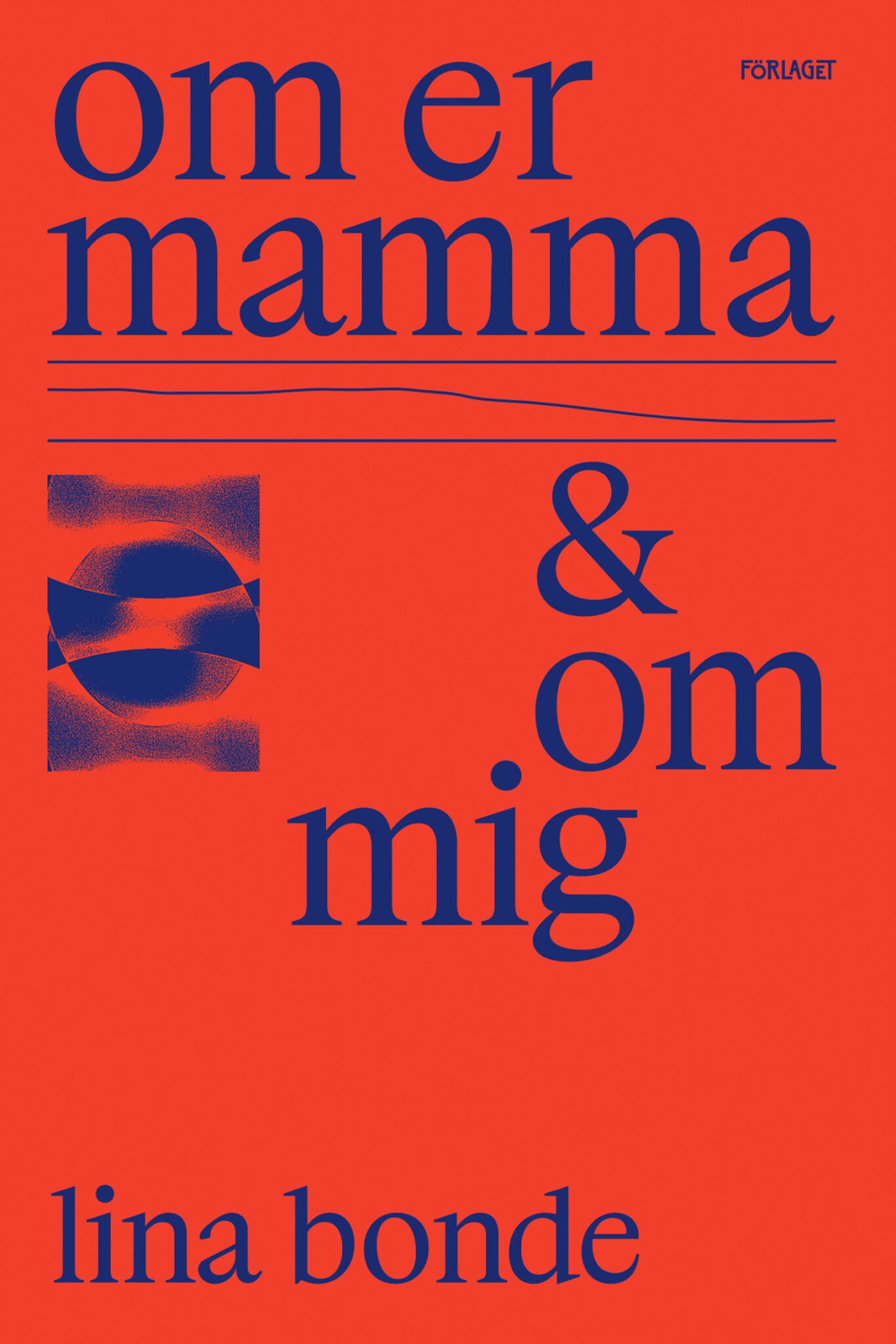 Om er mamma & om mig - Lina Bonde